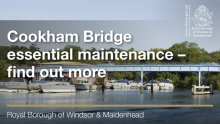 Cookham Bridge essential maintenance - find out more. 